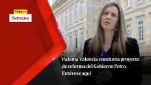 Paloma Valencia cuestiona proyecto de reforma del Gobierno Petro. Entérese aquí