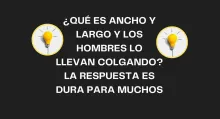 La adivinanza qué es ancho y largo y los hombres lo llevan colgando es una de las más comunes dentro de las poblaciones y pone a trabajar la mente.