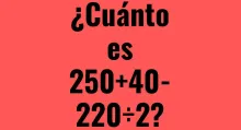 La respuesta de cuánto es 250+40-220÷2 es sencilla si se tiene en cuenta la fórmula para hacerlo. El orden, es una de las principales pistas.