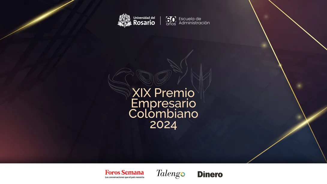 La Universidad del Rosario, a través de la Escuela de Administración, en alianza con Semana y Talengo, organiza la XIX edición del Premio Empresario Colombiano del Año.